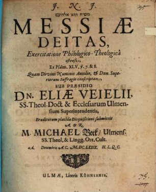 Messiae deitas, exercitatione philologico-theologica ostensa, ex Psalm. XLV, 7. & 8.