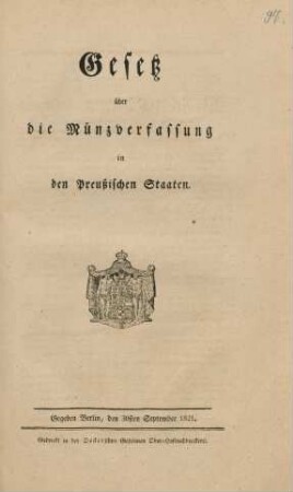 Gesetz über die Münzverfassung in den Preussischen Staaten : Gegeben Berlin, den 30sten September 1821