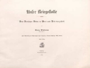 Unsre Kriegsflotte : dem deutschen Volke in Wort und Bild