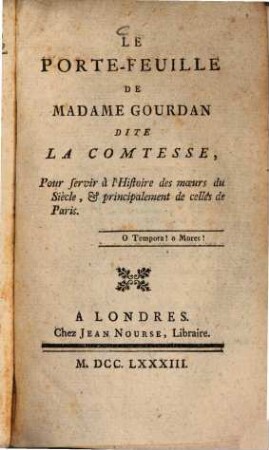 Le Porte-feuille de Madame Gourdan dite la Comtesse : Pour servir à l'Histoire des moeurs du Siècle, & principalement de celles de Paris