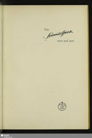 Das Spinnstoffwerk einst und jetzt