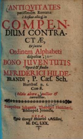 Antiqvitates potissimùm Romanae : e Rosino aliisque in compendium contractae, et iuxta ordinem alphabeti dispositae ...