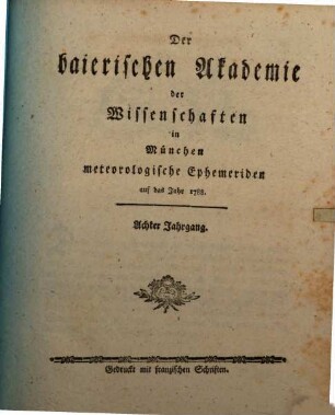 Der Baierischen Akademie der Wissenschaften in München meteorologische Ephemeriden. 8. 1788 (1789)