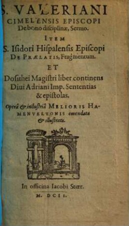 S. Valeriani Cimelensis Episcopi De bono disciplinae, Sermo : Item S. Isidori Hispalensis Episcopi De Praelatis, Fragmentum. ...