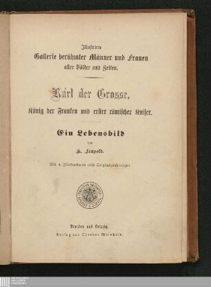 Karl der Große, König der Franken und erster römischer Kaiser : ein Lebensbild