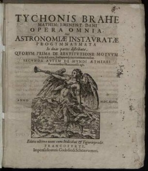 1: Tychonis Brahe Mathim: Eminent: Dani Opera Omnia, Sive Astronomiae Instauratae Progymnasmata. 1