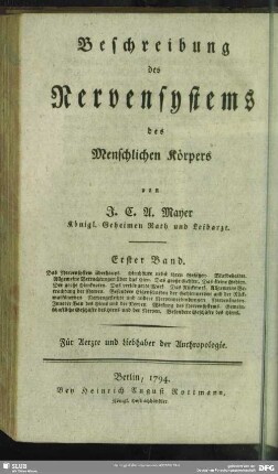6: Das Nervensystem überhaupt, Hirnhäute nebst ihren Gefäßen, Blutbehalter. Allgemeine Betrachtungen über das Hirn. Das große Gehirn. Das kleine Gehirn. Der große Hirnknoten. Das verlängerte Mark. Das Rückmark. Allgemeine Betrachtung der Nerven. Besondere Eigenschaften der Gehirnnerven und der Rückmarksnerven. Nervengeflechte und andere Nervenverbindungen. Nervenknoten. Innerer Bau des Hirns und der Nerven. Wirkung des Nervensystems. Gemeinschaftliche Geschäfte des Hirns und der Nerven. Besondere Geschäfte des Hirns