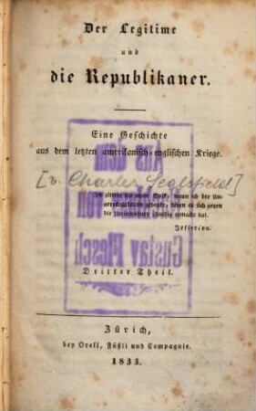 Der Legitime und der Republikaner : eine Geschichte aus dem letzten amerikanischen Kriege, 3. Theil