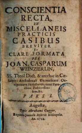 Conscientia Recta, In Miscellaneis Practicis Casibus, Pars I.