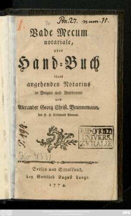 Vade Mecum notariale, oder Hand-Buch eines angehenden Notarius : in Fragen und Antworten