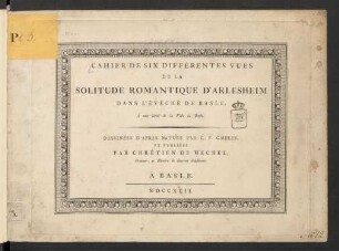 Cahier De Six Différentes Vues De La Solitude Romantique D'Arlesheim Dans L'Évêché De Basle, à une lieuë de la Ville de Basle