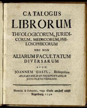 Catalogus Librorum Theologicorum, Iuridicorum, Medicorum, Philosophicorum Nec Non Aliarum Facultatum Diversarum