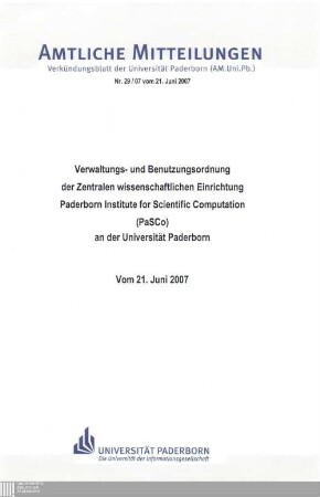 Verwaltungs- und Benutzungsordnung der Zentralen Wissenschaftlichen Einrichtung Paderborn Institute for Scientific Computation (PaSCo) an der Universität Paderborn : vom 21. Juni 2007