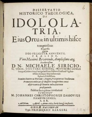 Dissertatio Historico Theologica, De Idololatria, Eius Ortu & in ultimis hisce temporibus Progressu