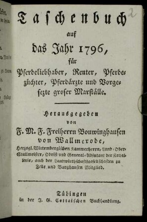 1796: Taschenbuch auf das Jahr 1796 für Pferdeliebhaber, Reuter, Pferdezüchter, Pferdärzte und Vorgesezte groser Marställe