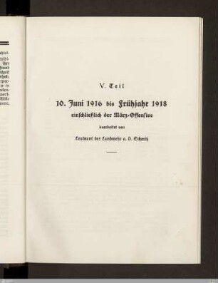 V. 10. Juni 1916 bis Frühjahr 1918 einschließlich der März-Offensive