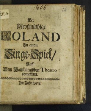 Der Großmüthige Roland : In einem Singe-Spiel/ Auff dem Hamburgischen Theatro vorgestellet