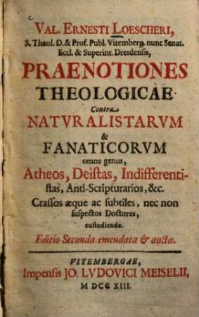 Praenotiones theologicae contra naturalistarum et fanaticorum omne genus, Atheos, Deistas, ...