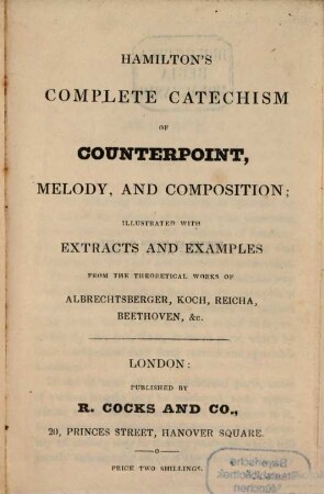 Hamilton's complete Catechism of Counterpoint, Melody and Composition : illustrated with extracts and examples ...