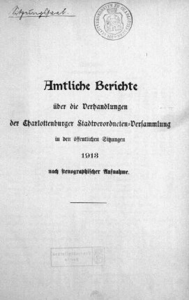 1913: Amtliche Berichte über die Verhandlungen der Charlottenburger Stadtverordneten-Versammlung in den öffentlichen Sitzungen