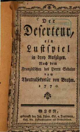 Der Deserteur : ein Lustspiel in drey Aufzügen