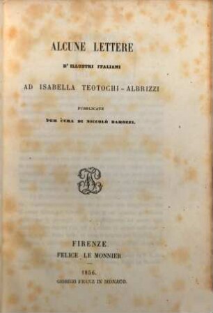 Alcune lettere d'illustri Italiani ad Isabella Teotochi-Albrizzi : Pubblicate per cura di Niccolò Barozzi