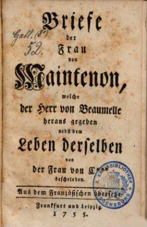 Briefe der Frau von Maintenon, welche der Herr von Beaumelle herausgegeben : nebst dem leben derselben von der Frau von C*** beschrieben