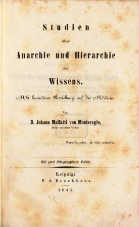 Studien über Anarchie und Hierarchie des Wissens : mit besonderee Beziehung auf die Medicin ; mit zwei lithographierten Tafeln