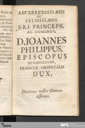 Reverendissimus et celsissismus S.R.I. Princeps [...].