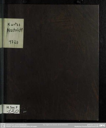 N. N. Kurtze Nachricht Von seinem wohl-meynenden Vorhaben Die Hoch-Gräfliche Reuß-Plauische Historie zu verbessern Und in vielen Stücken zu vermehren : Allen Liebhabern Der Voigtländischen Geschichte Zu gütiger Prüfung übergeben, und mitgetheilet
