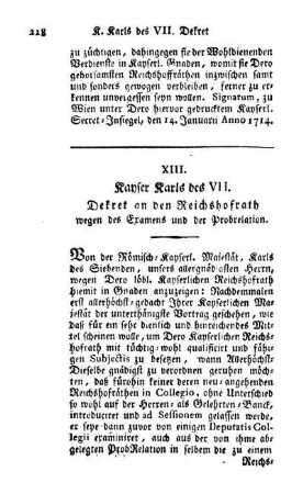 XIII. Kayser Karls des VII. Dekret an den Reichshofrath wegen des Examens und der Probrelation.