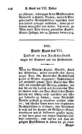 XIII. Kayser Karls des VII. Dekret an den Reichshofrath wegen des Examens und der Probrelation.