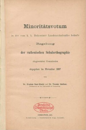 Minoritätsvotum in der vom K. K. Bukowiner Landesschulrathe behufs Regelung der ruthenischen Schulorthographie eingesetzten Commission abgegeben im November 1887