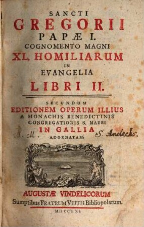 Sancti Gregorii Papae I. Cognomento Magni XL. Homiliarum In Evangelia Libri II.