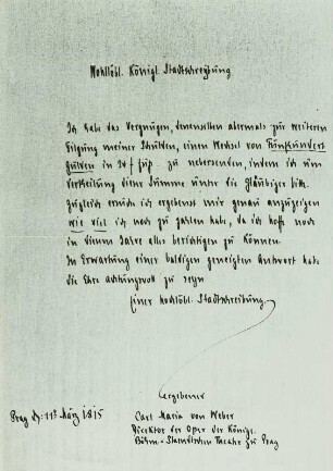 Brief des Komponisten Carl Maria von Weber : Brief des Komponisten Carl Maria von Weber an die Königliche Stadtschreibung in Prag, die Bezahlung seiner Schulden betreffend. Prag, 11. März 1815. Autograph (Reproduktion)