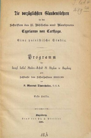 Die vorzüglichsten Glaubenslehren in den Schriften des heiligen Bischofes und Märtyrers Cyprianus von Carthago : eine patristische Studie