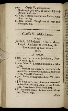 Classis VI. Miscellanea, in qua Juridici, Miscellanei, Omissi Manuscripti, Rariores & Prohibiti, Disputationes, & Non Compacti.