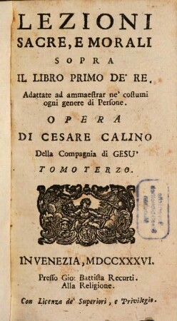 Lezioni Sacre, E Morali Sopra Il Libro Primo De'Re : Adattate ad ammaestrar ne' costumi ogni genere di persone, 3
