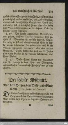 Der sechste Abschnitt. Von dem Herzen, den Puls- und Blutadern. (Cor. Arteriae. Venae)