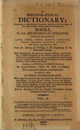 A bibliographical dictionary : containing a chronological account, alphabetically arranged, of the most curious, scarce, useful, and important books, in all departments of literature ..., 2