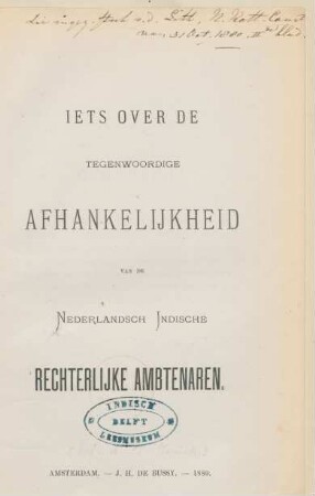 Iets over de tegenwoordige afhankelijkheid van de Nederlandsch Indische rechterlijke ambtenaren