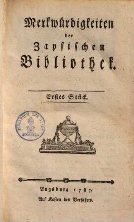 Merkwürdigkeiten der Zapfischen Bibliothek, Bd. 1, Stück 1