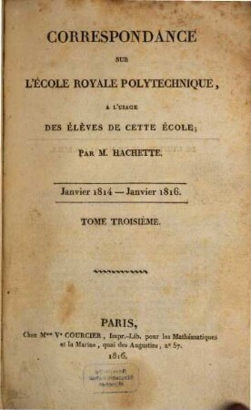 Correspondance sur l'École Royale Polytechnique à l'usage des élèves de cette école, 3. 1814/16 (1816)