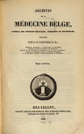 Archives de la Médicine Belge : journal des sciences medicales, physiques et naturelles. 13. 1844