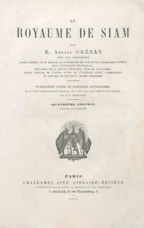 Le Royaume de Siam : publication ornée de portraits autographes et d'une carte gèographique ...