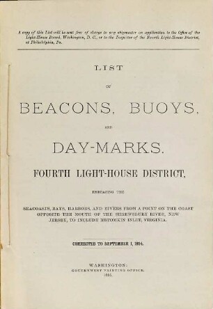 List of beacons, buoys and day-marks in the Fourth Light-House District embracing the sea-coasts, bays, harbors, and rivers, from a point on the coast opposite the Mouth of the Shrewsbury River, New Jersey, to include Metomkin Inlet, Virginia. 1894