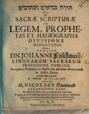 Tôrā nevî' îm û-ḵetûvîm sive de sacrae scripturae in legem, prophetas et hagiographa divisione dissertatio