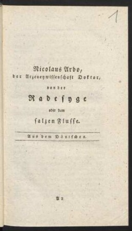 Nicolaus Arbo, der Arzeneywissenschaft Doktor, von der Radesyge oder dem salzen Flusse