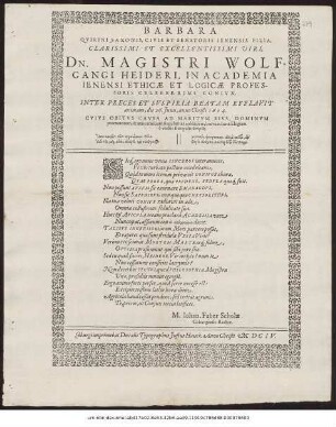 Barbara Quirini Saxonis, Civis Et Senatoris Ienensis Filia, Clarissimi Et Excellentissimi Viri, Dn. Magistri Wolfgangi Heideri ... Coniux. Inter Preces Et Suspiria Beatam Efflavit animam, die 26. Iunii, anno Christi 1604.Cuius Obitus Causa Ad Maritium Eius, Dominum ... Scripsit M. Johann Faber Scholae Coburgensis Rector
