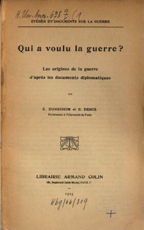Qui a voulu la guerre? : Les origines de la guerre d'après les documents diplomatiques